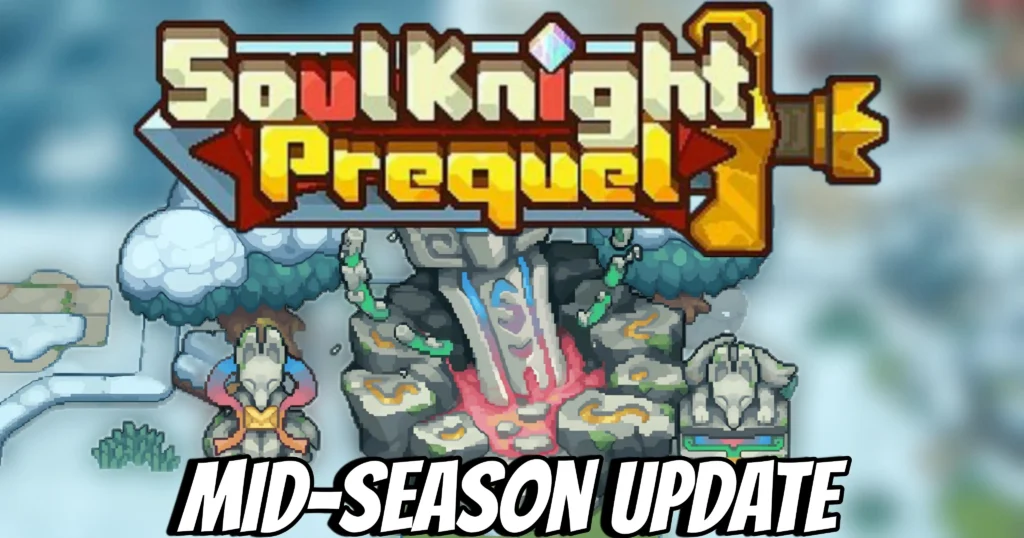 Soul Knight Prequel Mid Season Update