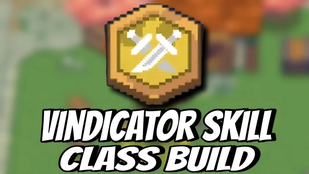 Vindicator Class Guide: Soul Knight Prequel