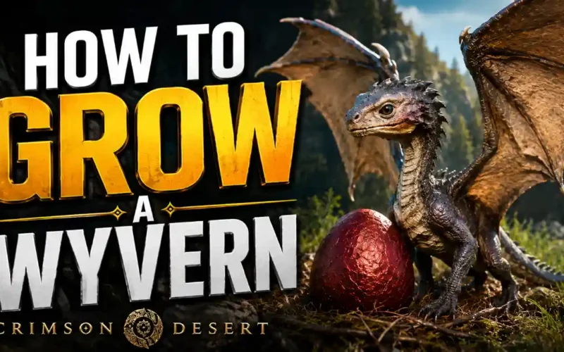 How to Grow a Wyvern in Crimson Desert